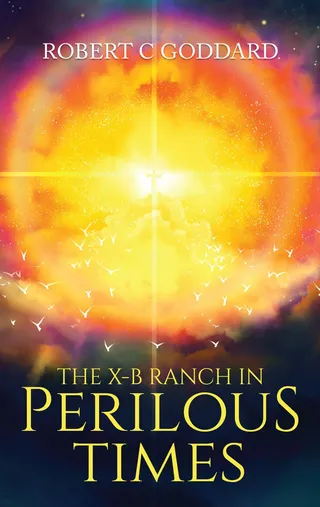 X-B Ranch in Perilous Times