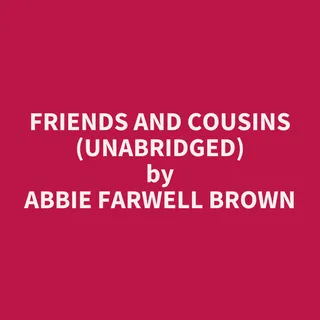 Friends and Cousins