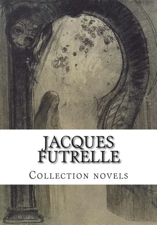 Jacques FUTRELLE Collection novels