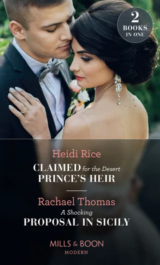 Claimed for the Desert Prince's Heir / A Shocking Proposal in Sicily