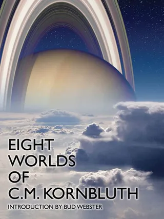Eight Worlds of C. M. Kornbluth