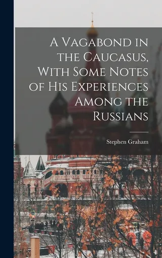 A Vagabond in the Caucasus