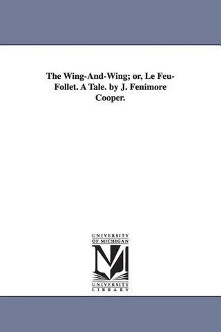 The Wing-And-Wing; or, Le Feu-Follet