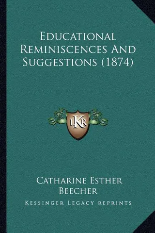Educational Reminiscences And Suggestions