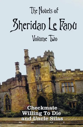 The Novels of Sheridan Le Fanu, Volume Two, including (complete and
