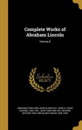 Complete Works of Abraham Lincoln