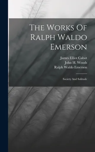 The Works of Ralph Waldo Emerson