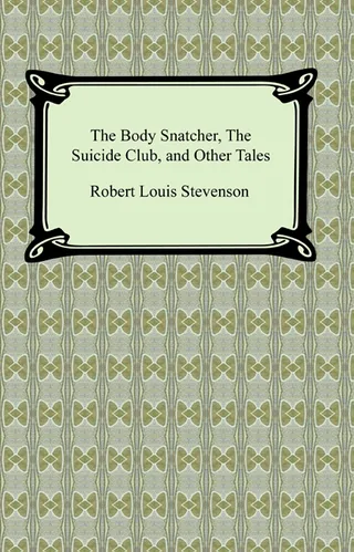 Body Snatcher, The Suicide Club, and Other Tales