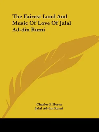 The Fairest Land And Music Of Love Of Jalal Ad-din Rumi