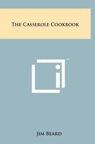 The Casserole Cookbook