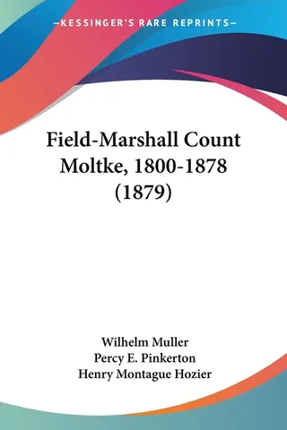 Field-Marshall Count Moltke, 1800-1878