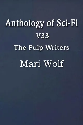Anthology of Sci Fi V33 the Pulp Writers