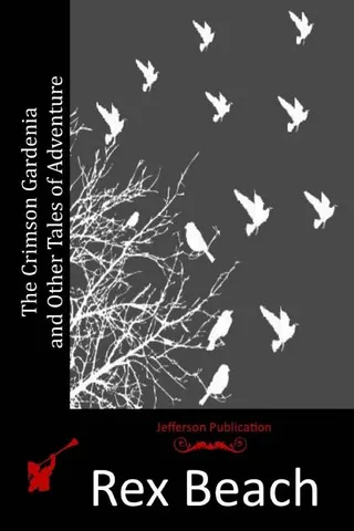 The Crimson Gardenia and Other Tales of Adventure