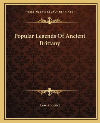 Popular Legends Of Ancient Brittany