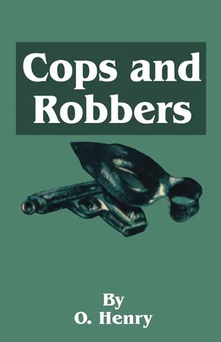 O. Henry's Cops and Robbers