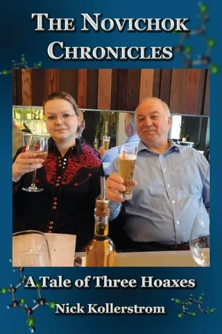 The Novichok Chronicles The Skripal and Navalny Hoaxes Compared