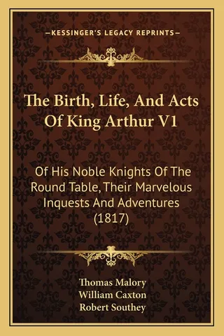 The Birth, Life, And Acts Of King Arthur