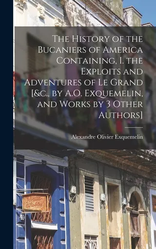 The History of the Bucaniers of America