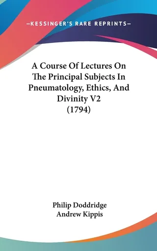 A Course of Lectures on the Principal Subjects in Pneumatology, Ethics, and Divinity