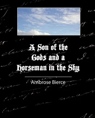 A Son of the Gods and a Horseman in the Sky