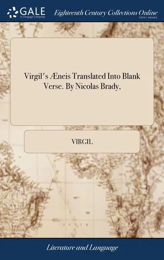 Virgil's Æneis Translated Into Blank Verse. By Nicolas Brady,