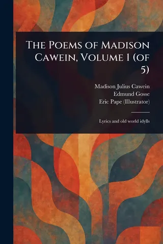 The Poems of Madison Cawein, Volume 1