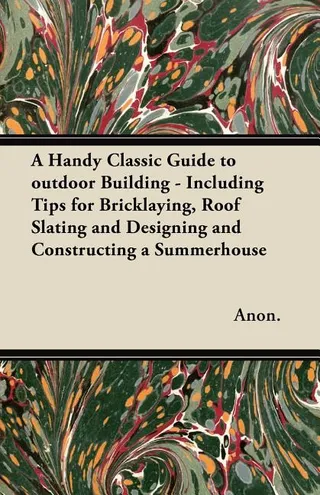 A Handy Classic Guide to Outdoor Building