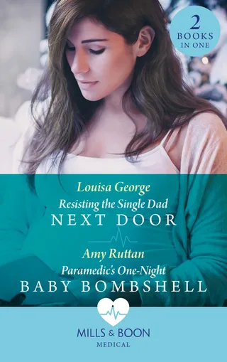 Resisting The Single Dad Next Door / Paramedic's One-Night Baby Bombshell