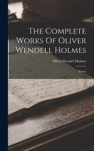 The Works Of Oliver Wendell Holmes