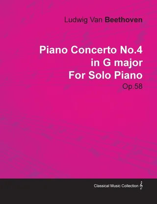 Piano Concerto No. 4 In G Major Op. 58 For Solo Piano