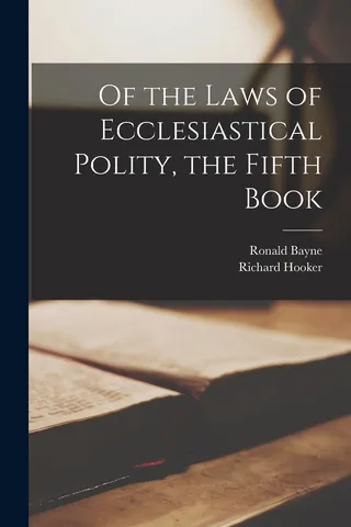 Of the Laws of Ecclesiastical Polity, the Fifth Book