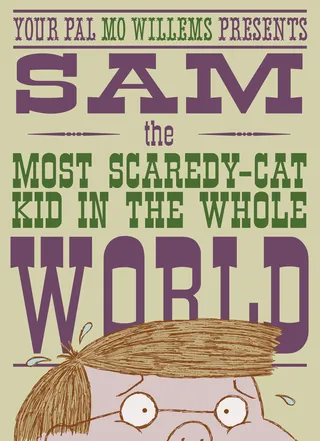 Sam Most Scaredycat Kid in Whole World