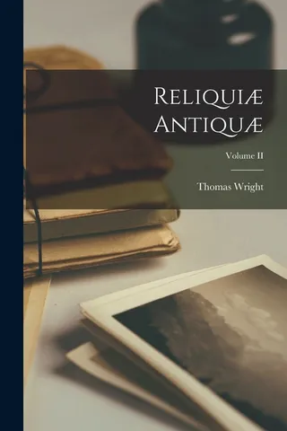 Reliquiæ Antiquæ Volume II
