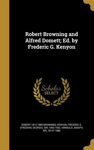 Robert Browning and Alfred Domett