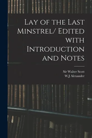 Lay of the Last Minstrel/ Edited With Introduction and Notes